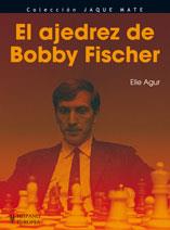 EL AJEDREZ DE BOBBY FISCHER | 9788425519468 | AGUR, ELIE | Llibreria L'Odissea - Libreria Online de Vilafranca del Penedès - Comprar libros