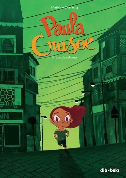 PAULA CRUSOE 3 JUNGLA URBANA | 9788416507207 | DOMECQ, MATHILDE | Llibreria Online de Vilafranca del Penedès | Comprar llibres en català