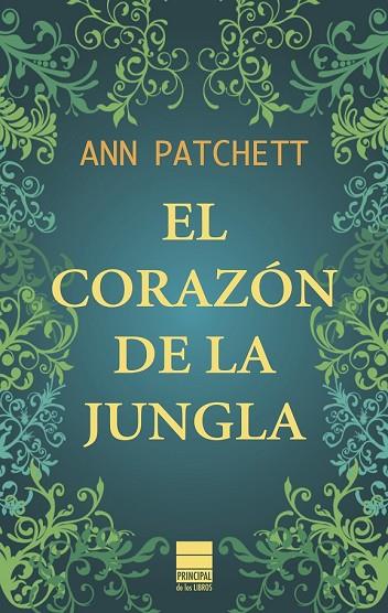 EL CORAZÓN DE LA JUNGLA | 9788493971731 | PATCHETT, ANN | Llibreria Online de Vilafranca del Penedès | Comprar llibres en català