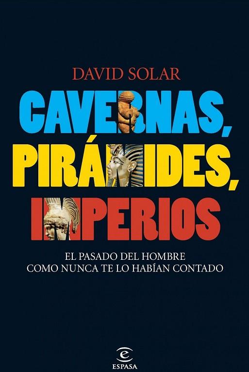 CAVERNAS PIRAMIDES IMPERIOS | 9788467033151 | SOLAR, DAVID | Llibreria L'Odissea - Libreria Online de Vilafranca del Penedès - Comprar libros