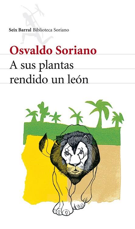 A SUS PLANTAS RENDIDO UN LEON | 9788432212871 | SORIANO, OSVALDO | Llibreria Online de Vilafranca del Penedès | Comprar llibres en català