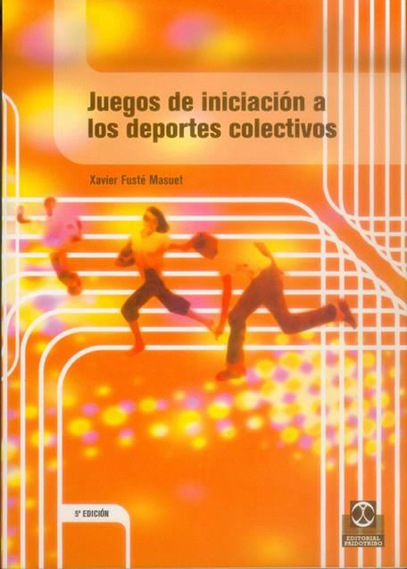 JUEGOS DE INICIACION A LOS DEPORTES COLECTIVOS | 9788480192781 | FUSTE, XAVIER | Llibreria Online de Vilafranca del Penedès | Comprar llibres en català