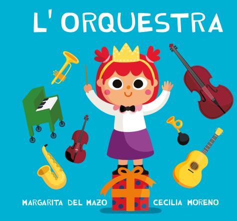 L'ORQUESTRA | 9788418753466 | DEL MAZO, MARGARITA/MORENO, CECILIA | Llibreria Online de Vilafranca del Penedès | Comprar llibres en català