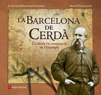 LA BARCELONA DE CERDÀ | 9788416139804 | HERNANDEZ, XAVIER / PONGILUPPI, MAR H | Llibreria Online de Vilafranca del Penedès | Comprar llibres en català