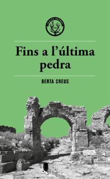 FINS A L'ÚLTIMA PEDRA | 9788412782400 | CREUS, BERTA | Llibreria L'Odissea - Libreria Online de Vilafranca del Penedès - Comprar libros