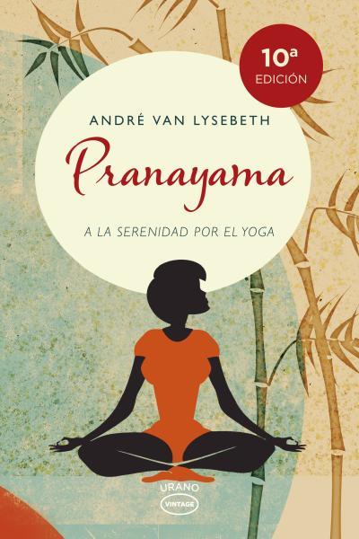 PRANAYAMA | 9788479538736 | VAN LYSEBETH, ANDRÉ | Llibreria Online de Vilafranca del Penedès | Comprar llibres en català