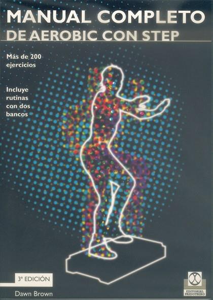 MANUAL COMPLETO DE AEROBIC STEP | 9788480190916 | DAWN BROWN | Llibreria Online de Vilafranca del Penedès | Comprar llibres en català