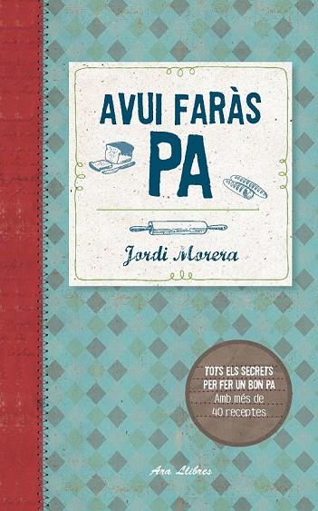 AVUI FARÀS PA | 9788415642800 | MORERA I RANSANZ, JORDI | Llibreria L'Odissea - Libreria Online de Vilafranca del Penedès - Comprar libros