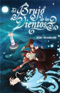 EL BRUJO DE LOS VIENTOS | 9788424638474 | MONTICELLI, MIKI | Llibreria L'Odissea - Libreria Online de Vilafranca del Penedès - Comprar libros