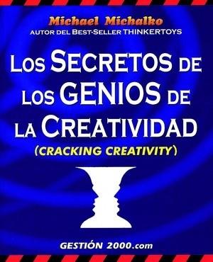 LOS SECRETOS DE LOS GENIOS DE LA CREATIVIDAD | 9788480887977 | MICHALKO, MICHAEL | Llibreria L'Odissea - Libreria Online de Vilafranca del Penedès - Comprar libros