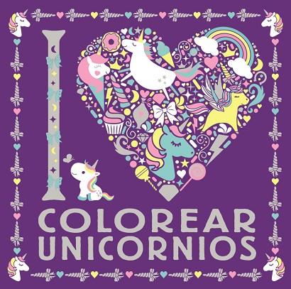 I LOVE COLOREAR UNICORNIOS | 9788469626306 | AA VV | Llibreria Online de Vilafranca del Penedès | Comprar llibres en català