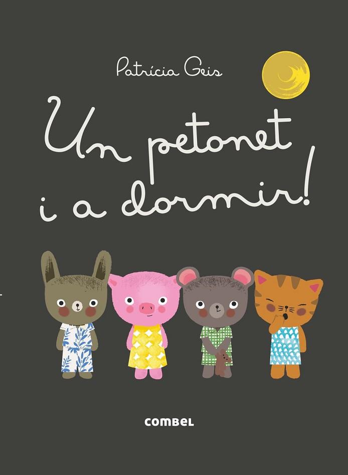 UN PETONET I A DORMIR ! | 9788491010616 | GEIS, PATRICIA | Llibreria Online de Vilafranca del Penedès | Comprar llibres en català