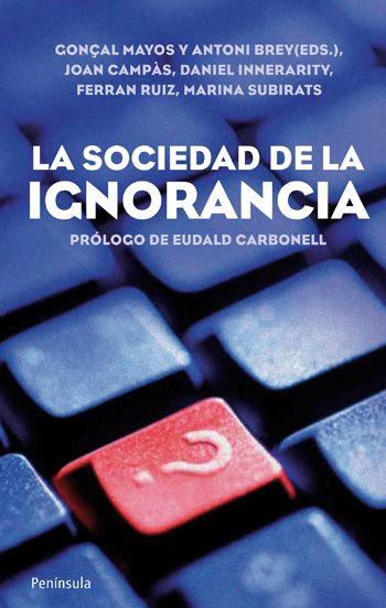 LA SOCIEDAD DE LA IGNORANCIA | 9788499420905 | AA.VV | Llibreria Online de Vilafranca del Penedès | Comprar llibres en català