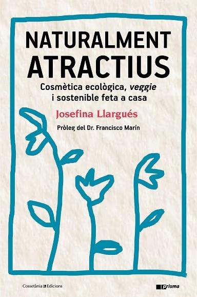 NATURALMENT ATRACTIUS | 9788490346211 | LLARGUÉS TRUJOLS, JOSEFINA | Llibreria L'Odissea - Libreria Online de Vilafranca del Penedès - Comprar libros