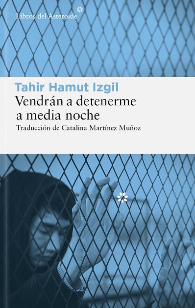 VENDRÁN A DETENERME A MEDIA NOCHE | 9788419089878 | IZGIL, TAHIR HAMUT | Llibreria Online de Vilafranca del Penedès | Comprar llibres en català