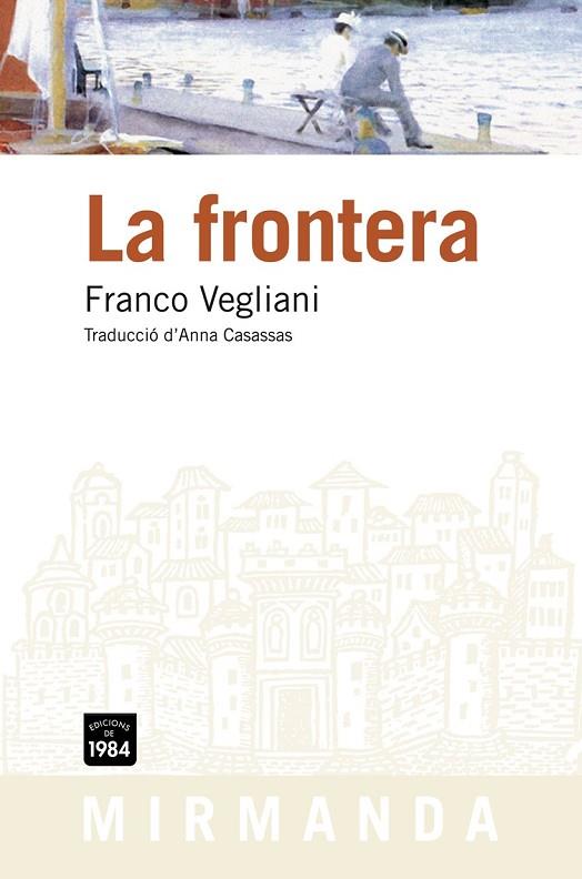 LA FRONTERA | 9788492440733 | VEGLIANI, FRANCO | Llibreria Online de Vilafranca del Penedès | Comprar llibres en català