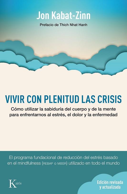VIVIR CON PLENITUD LAS CRISIS ( ED. REVISADA Y ACTUALIZADA ) | 9788499884905 | KABAT-ZINN, JON | Llibreria L'Odissea - Libreria Online de Vilafranca del Penedès - Comprar libros