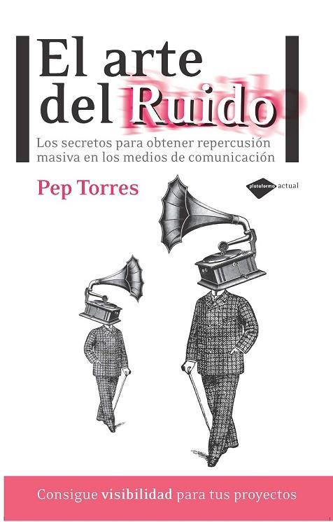 EL ARTE DEL RUIDO | 9788415115366 | TORRES, PEP | Llibreria L'Odissea - Libreria Online de Vilafranca del Penedès - Comprar libros