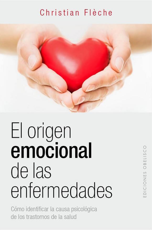 EL ORIGEN EMOCIONAL DE LAS ENFERMEDADES | 9788416192311 | FLÈCHE, CHRISTIAN | Llibreria Online de Vilafranca del Penedès | Comprar llibres en català