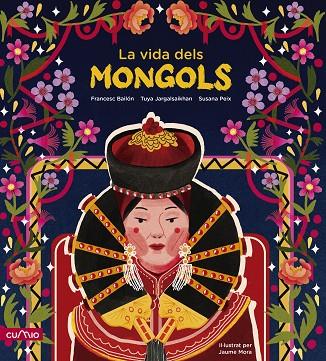 LA VIDA DELS MONGOLS | 9788482896946 | PEIX CRUZ, SUSANA/JARGALSAIKHAN, TUYA/BAILÓN, FRANCESC | Llibreria Online de Vilafranca del Penedès | Comprar llibres en català