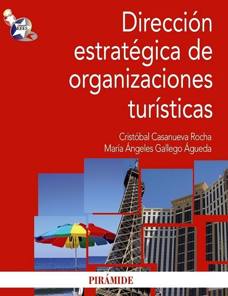 DIRECCIÓN ESTRATÉGICA DE ORGANIZACIONES TURÍSTICAS | 9788436826180 | CASANUEVA ROCHA, CRISTÓBAL/GALLEGO ÁGUEDA, MARÍA ÁNGELES | Llibreria L'Odissea - Libreria Online de Vilafranca del Penedès - Comprar libros