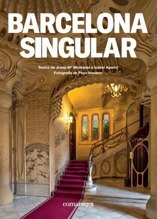 BARCELONA SINGULAR | 9788417188122 | MONTANER, JOSEP Mª / APARICI, ISABEL / NAVARRO, PEPE | Llibreria Online de Vilafranca del Penedès | Comprar llibres en català