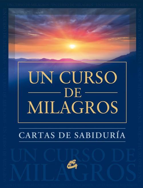 CARTAS DE SABIDURÍA DE UN CURSO DE MILAGROS | 9788484455707 | FOUNDATION FOR INNER PEACE | Llibreria Online de Vilafranca del Penedès | Comprar llibres en català