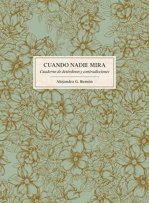 CUANDO NADIE MIRA | 9788416890224 | REMÓN, ALEJANDRA G | Llibreria Online de Vilafranca del Penedès | Comprar llibres en català