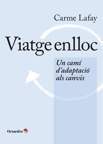 VIATGE ENLLOC | 9788499215976 | LAFAY, CARME | Llibreria Online de Vilafranca del Penedès | Comprar llibres en català