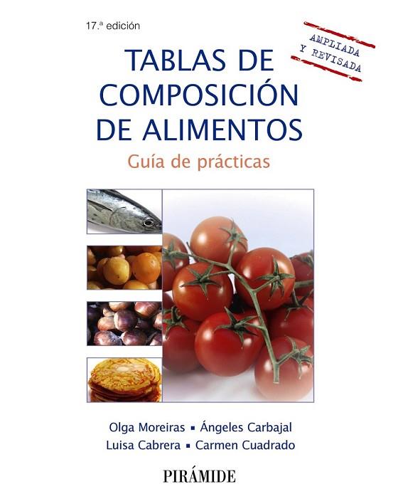 TABLAS DE COMPOSICIÓN DE ALIMENTOS | 9788436833638 | MOREIRAS, OLGA/CARBAJAL, ÁNGELES / CABRERA, LUISA / CUADRADO, CARMEN | Llibreria L'Odissea - Libreria Online de Vilafranca del Penedès - Comprar libros