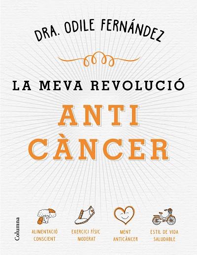 LA MEVA REVOLUCIÓ ANTICÀNCER | 9788466422079 | FERNÁNDEZ, ODILE  | Llibreria Online de Vilafranca del Penedès | Comprar llibres en català