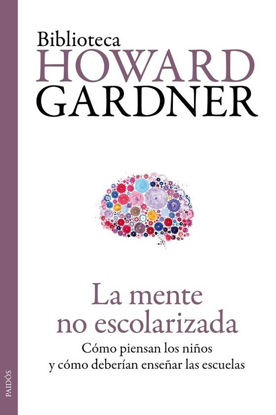 LA MENTE NO ESCOLARIZADA | 9788449329296 | GARDNER, HOWARD | Llibreria L'Odissea - Libreria Online de Vilafranca del Penedès - Comprar libros