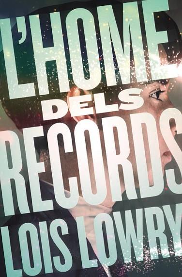 L'HOME DELS RECORDS | 9788466143783 | LOWRY, LOIS | Llibreria Online de Vilafranca del Penedès | Comprar llibres en català