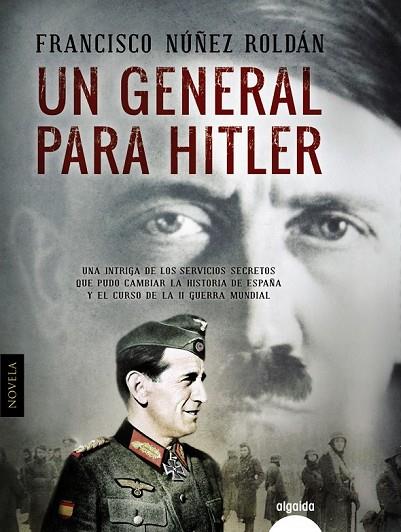 UN GENERAL PARA HITLER | 9788490674734 | NÚÑEZ ROLDÁN, FRANCISCO | Llibreria Online de Vilafranca del Penedès | Comprar llibres en català