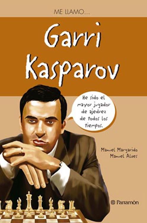 ME LLAMO GARRI KASPAROV | 9788434240889 | MARGARIDO, MANUEL/ALVES, MANUEL | Llibreria Online de Vilafranca del Penedès | Comprar llibres en català