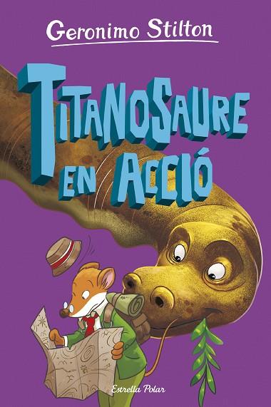 L'ILLA DELS DINOSAURES 4 TITANOSAURE EN ACCIÓ ! | 9788413898896 | STILTON, GERONIMO | Llibreria Online de Vilafranca del Penedès | Comprar llibres en català