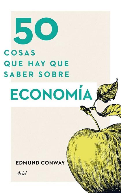 50 COSAS QUE HAY QUE SABER SOBRE ECONOMÍA | 9788434414914 | CONWAY, EDMUND | Llibreria L'Odissea - Libreria Online de Vilafranca del Penedès - Comprar libros