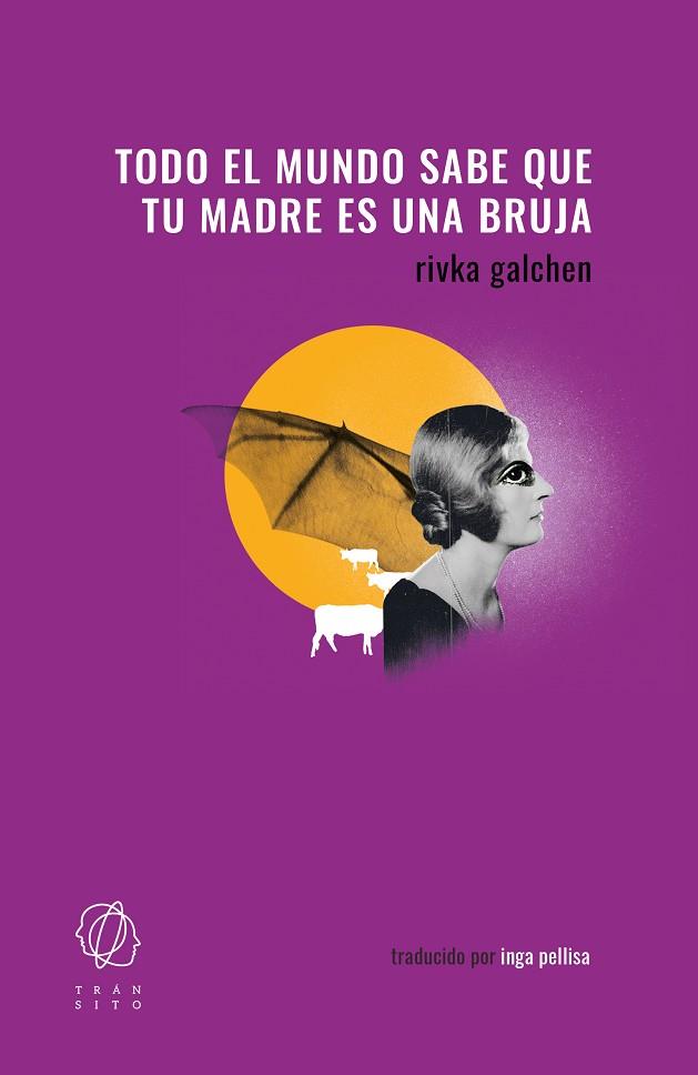 TODO EL MUNDO SABE QUE TU MADRE ES UNA BRUJA | 9788412763249 | GALCHEN, RIVKA | Llibreria Online de Vilafranca del Penedès | Comprar llibres en català