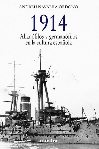 1914. ALIADÓFILOS Y GERMANÓFILOS EN LA CULTURA ESPAÑOLA | 9788437632858 | NAVARRA ORDOÑO, ANDREU | Llibreria Online de Vilafranca del Penedès | Comprar llibres en català