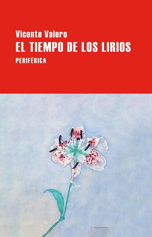 EL TIEMPO DE LOS LIRIOS | 9788410171282 | VALERO, VICENTE | Llibreria Online de Vilafranca del Penedès | Comprar llibres en català