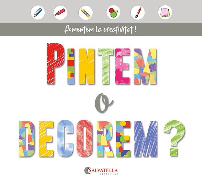 PINTEM O DECOREM ? | 9788418427169 | SALVATELLA PAÑELLA, JOAN | Llibreria Online de Vilafranca del Penedès | Comprar llibres en català