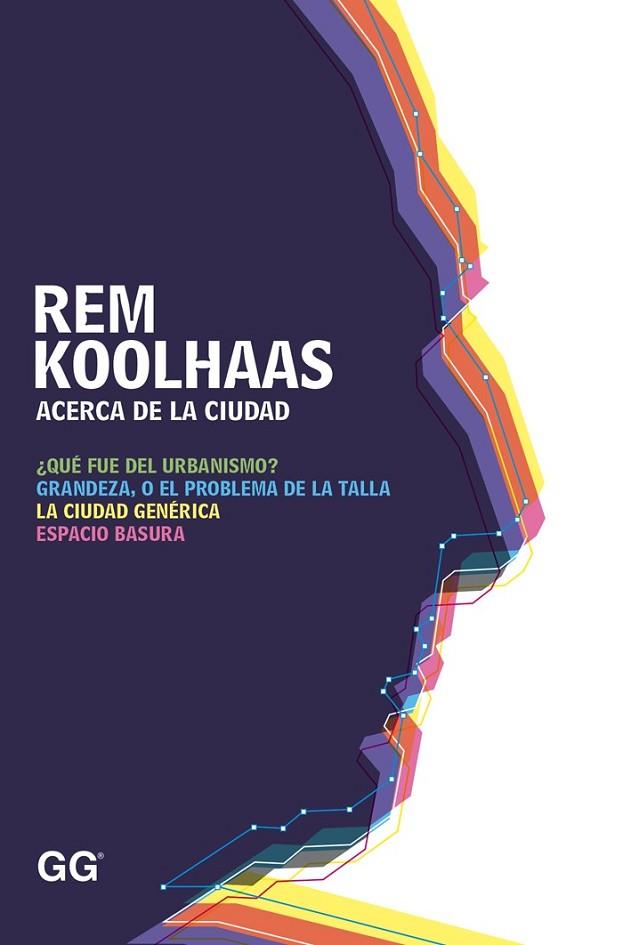 ACERCA DE LA CIUDAD | 9788425227530 | KOOLHAAS, REM | Llibreria L'Odissea - Libreria Online de Vilafranca del Penedès - Comprar libros