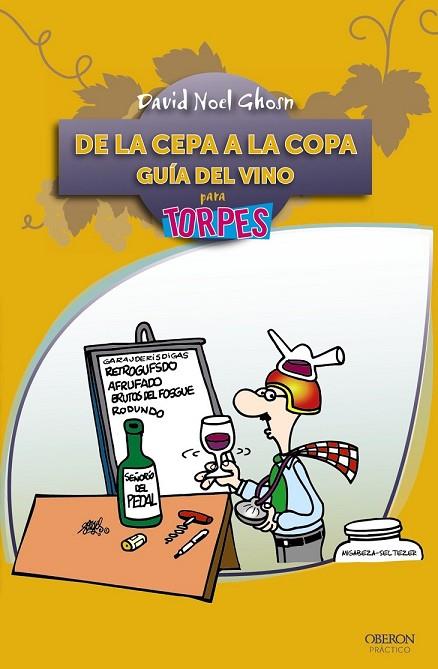 DE LA CEPA A LA COPA GUIA DEL VINO | 9788441531079 | GHOSN SANTANA, DAVID NOEL | Llibreria Online de Vilafranca del Penedès | Comprar llibres en català