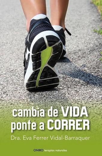 CAMBIA DE VIDA PONTE A CORRER | 9788497546461 | FERRER, EVA | Llibreria L'Odissea - Libreria Online de Vilafranca del Penedès - Comprar libros