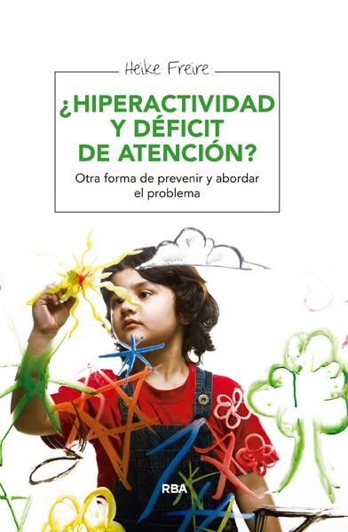 HIPERACTIVIDAD Y DÉFICIT DE ATENCIÓN | 9788415541943 | FREIRE RODRIGUEZ, HEIKE | Llibreria Online de Vilafranca del Penedès | Comprar llibres en català