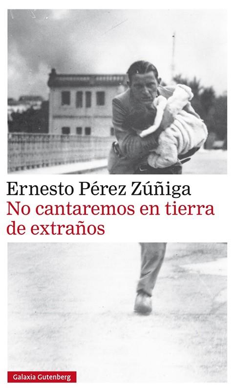 NO CANTAREMOS EN TIERRA DE EXTRAÑOS | 9788416734085 | PÉREZ ZÚÑIGA, ERNESTO | Llibreria Online de Vilafranca del Penedès | Comprar llibres en català