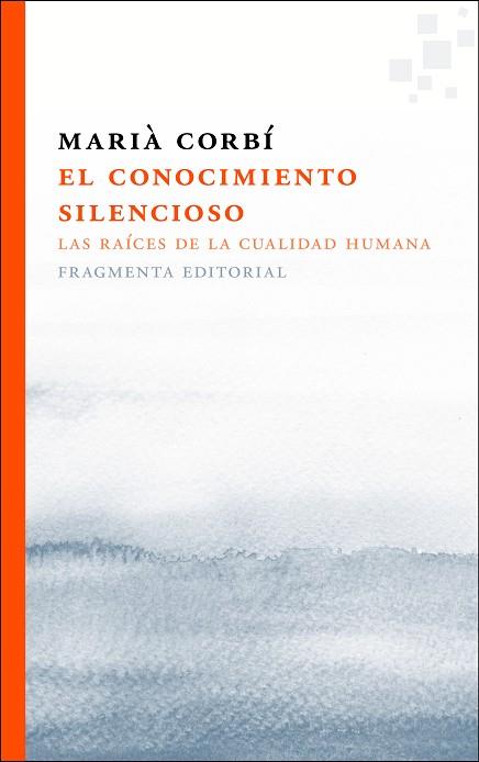 EL CONOCIMIENTO SILENCIOSO | 9788415518433 | CORBÍ QUIÑONERO, MARIÀ | Llibreria Online de Vilafranca del Penedès | Comprar llibres en català