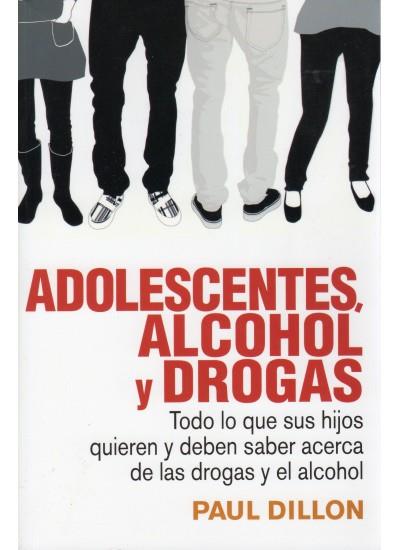 ADOLESCENTES ALCOHOL Y DROGAS | 9788489778580 | DILLON, PAUL | Llibreria Online de Vilafranca del Penedès | Comprar llibres en català