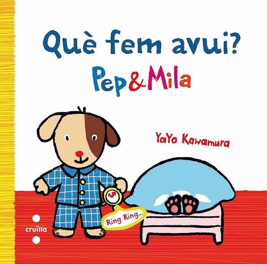 PEP & MILA QUÈ FEM AVUI ? | 9788466136938 | KAWAMURA, YAYO | Llibreria Online de Vilafranca del Penedès | Comprar llibres en català