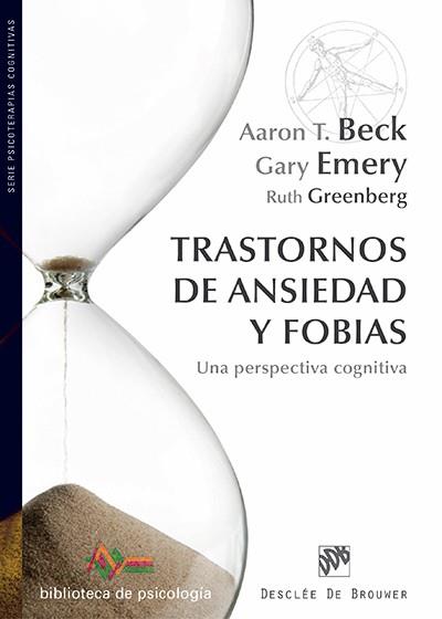 TRASTORNOS DE ANSIEDAD Y FOBIAS | 9788433027108 | BECK, AARON T./EMERY, GARY/GREENBERG, RUTH | Llibreria Online de Vilafranca del Penedès | Comprar llibres en català